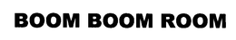 BOOM BOOM ROOM trademark