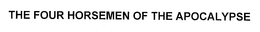 THE FOUR HORSEMEN OF THE APOCALYPSE trademark