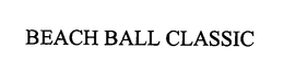 BEACH BALL CLASSIC trademark