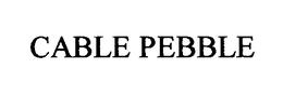 CABLE PEBBLE trademark