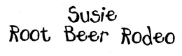 SUSIE ROOT BEER RODEO trademark