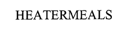 HEATERMEALS trademark