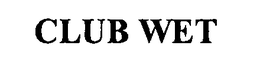 CLUB WET trademark