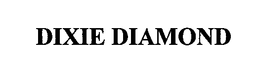 DIXIE DIAMOND trademark