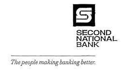 SECOND NATIONAL BANK THE PEOPLE MAKING BANKING BETTER. trademark