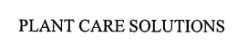 PLANT CARE SOLUTIONS trademark
