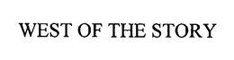 WEST OF THE STORY trademark