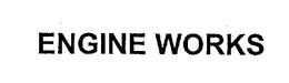 ENGINE WORKS trademark