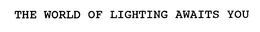 THE WORLD OF LIGHTING AWAITS YOU trademark
