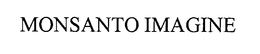 MONSANTO IMAGINE trademark