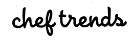 CHEF TRENDS trademark