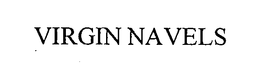 VIRGIN NAVELS trademark