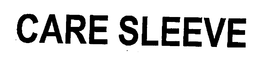 CARE SLEEVE trademark