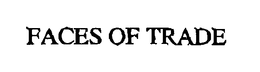 FACES OF TRADE trademark