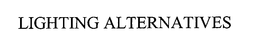 LIGHTING ALTERNATIVES trademark