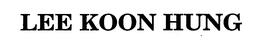 LEE KOON HUNG trademark