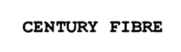 CENTURY FIBRE trademark