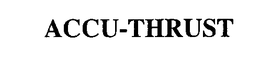 ACCU-THRUST trademark