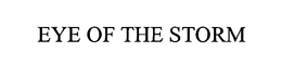 EYE OF THE STORM trademark