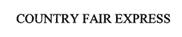 COUNTRY FAIR EXPRESS trademark