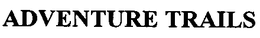 ADVENTURE TRAILS trademark