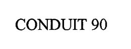 CONDUIT 90 trademark