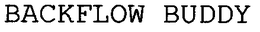 BACKFLOW BUDDY trademark