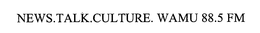 NEWS.TALK.CULTURE. WAMU 88.5 FM trademark