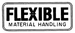 FLEXIBLE MATERIAL HANDLING trademark