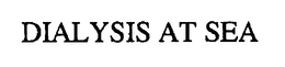 DIALYSIS AT SEA trademark