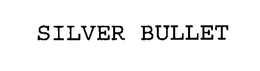 SILVER BULLET trademark