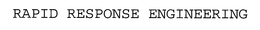 RAPID RESPONSE ENGINEERING trademark