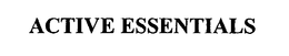 ACTIVE ESSENTIALS trademark