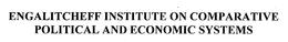 ENGALITCHEFF INSTITUTE ON COMPARATIVE POLITICAL AND ECONOMIC SYSTEMS trademark