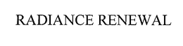 RADIANCE RENEWAL trademark