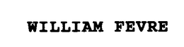 WILLIAM FEVRE trademark
