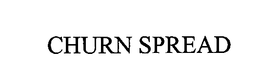 CHURN SPREAD trademark