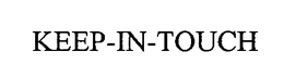 KEEP-IN-TOUCH trademark