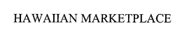 HAWAIIAN MARKETPLACE trademark