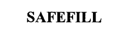SAFEFILL trademark