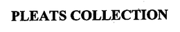 PLEATS COLLECTION trademark