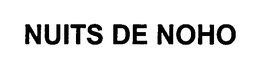 NUITS DE NOHO trademark