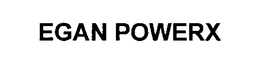 EGAN POWERX trademark