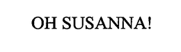 OH SUSANNA! trademark