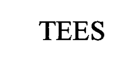 TEES trademark
