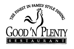 GOOD 'N PLENTY RESTAURANT THE FINEST IN FAMILY STYLE DINING trademark