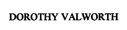 DOROTHY VALWORTH trademark