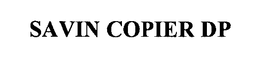 SAVIN COPIER DP trademark