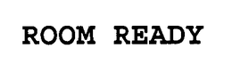 ROOM READY trademark