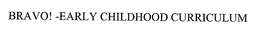 BRAVO! -EARLY CHILDHOOD CURRICULUM trademark